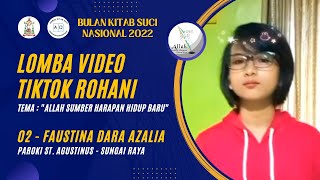 02 LOMBA TIKTOK ROHANI BKSN 2022 - FAUSTINA DARA AZALIA - PAROKI ST. AGUSTINUS SUNGAI RAYA