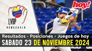 JUEGOS DE HOY, RESULTADOS DE AYER, POSICIONES LVBP 23/11/2024