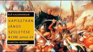 Kapisztrán János születése-1386. június 24.