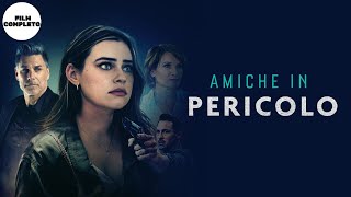 Amiche in pericolo | HD | Thriller | Film Completo in Italiano