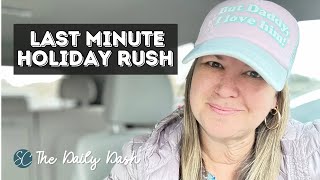 Last Minute Holiday Rush {Daily Dash: November 22, 2023}