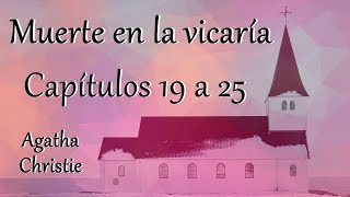 Muerte en la vicaría  Cap. 19 a 25 | Agatha Christie | Lectura en voz alta y comentarios.