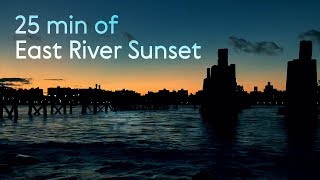 25 Min Of The East River Sunset - Relaxation