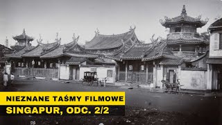 Nieznane taśmy filmowe - Singapur, odc. 2. Film dokumentalny PL, historia.