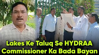 HYDRAA Commissioner A.V Ranganath IPS Ka Bada Bayan | Lakes Man Of India | Telangana