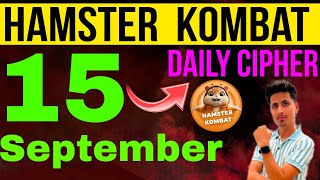 15 September Daily Cipher Collect In Hamster Kombat | Hamster Kombat Daily Cipher Collect | 15Sept.