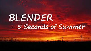 5 Seconds of Summer – BLENDER Lyrics