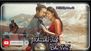 Khushi Jab Bhi Teri Song |Jubin Nautiyal, Khushalii Kumar | Rochak Kohli,A M Turaz | Bhushan K