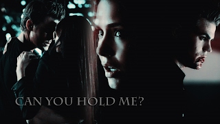 Stefan & Elena | Can you hold me?