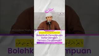 Bolehkah Perempuan Safar Dengan Teman-Temannya ? - Ustadz Abdurrahman Thoyyib