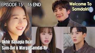 ALUR CERITA WELCOME TO SAMDAL-RI EPISODE 15 & 16 END || WINFOKPOP