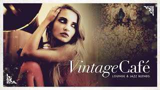 VINTAGE CAFE - Cool Music (5 Hours )