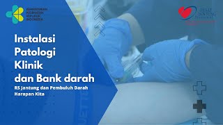 Instalasi Patologi Klinik dan Bank Darah - RS Jantung dan Pembuluh Darah Harapan Kita