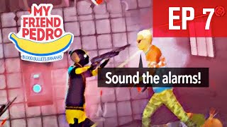 SOUND THE ALARMS! | My Friend Pedro - EP 7