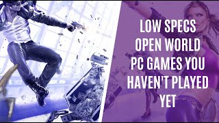 Top 10 Low Specs Open World PC Games You Haven't Played Yet