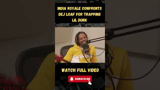 India Royale CONFRONTS Dej Loaf For Trapping Lil Durk part 5