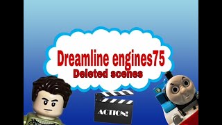 Dreamline engines75, deleted scenes