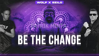 WOLF x SZILO  - Be The Change 2024 ( Sharam )