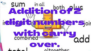 Addition Of 2 Digit Numbers With Carry Over| Simple Addition of 2 Digit Numbers With Carry.