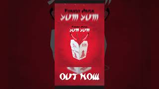 🥡🥢🫦Yum Yum Out Now! #ForestArise #YumYum #NewSingle