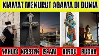 KIAMAT MENURUT AGAMA DI DUNIA