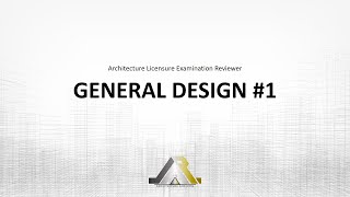 Architecture Licensure Exam Reviewer: GENERAL DESIGN #1