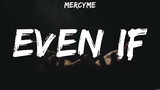 Even If - MercyMe (Lyrics) - Broken Things, Oceans, How Great Is Our God