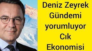 Deniz Zeyrek cık ekonomisi !