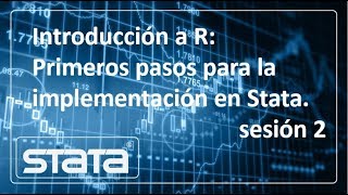 Introducción a R  Primeros pasos para la implementación en Stata.  Parte 2