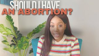 How I struggled with the Decision to Have AN ABORTION