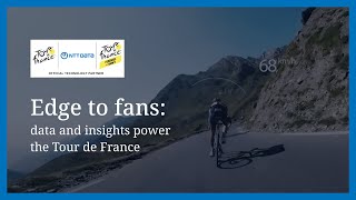 Edge to fans: data and insights power the Tour de France