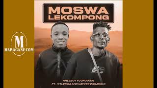 Moswa Lekompong  - Naleboy Young King ft Hitler SA & Nayvee Womculo  - {Official Audio}