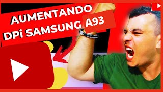 VEJA COMO AUMENTAR A DPI DO SAMSUNG A93