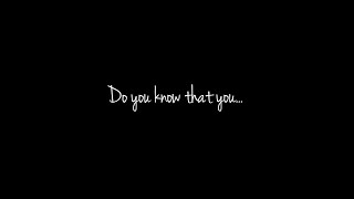 Do you know that you...