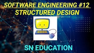 STRUCTURED DESIGN  | SOFTWARE ENGINEERING COURSE 12