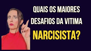 DESAFIOS QUE VITIMA DE NARCISISTA DEVE ENFRENTAR PARA VENCER!?