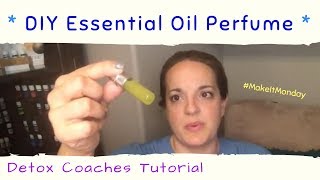 DIY Essential Oil Perfume - The #MakeItMonday Show