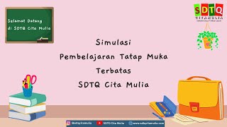 Simulasi PTM Terbatas SDTQ CITA MULIA