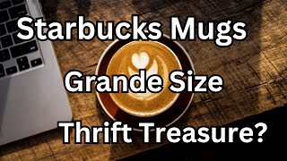 Thrift store Starbucks Coffee Mugs Can Be Hot! You might be walking by real money.