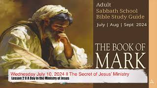 Wednesday July 10, 2024 ll The Secret of Jesus’ Ministry