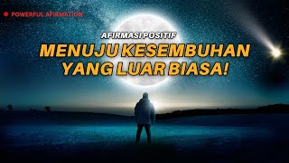 SEMBUH dengan Afirmasi Positif - Menyehatkan Tubuh!