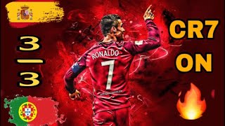 Portugal 3-3 Spain Cr7 on fire 🔥 البرتغال اسبانيا كريستيانو وأداء للتاريخ