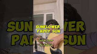 Sunflower by Paddy Sun. Guitar cover. #guitar #fingerstyle #sunflower