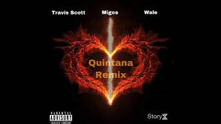 Travis Scott - Quintana Remix (feat. Migos, Wale)