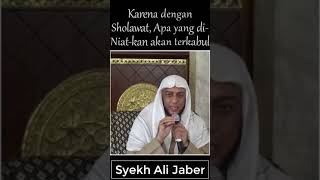 SYEKH ALI JABER : Karena dengan Sholawat, Apa yang di Niat kan terkabul