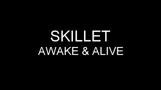 Skillet - Awake & Alive [Lyrics] HQ