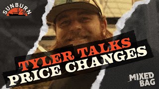 Tyler Talks Price Change | Mixed Bag