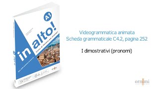 C4.2 I dimostrativi pronomi (Videogrammatica in alto! A1)