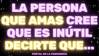 URGENTE: LA PERSONA QUE AMAS CREE QUE ES INÚTIL DECIRTE QUE...😮 Mensaje de los Ángeles