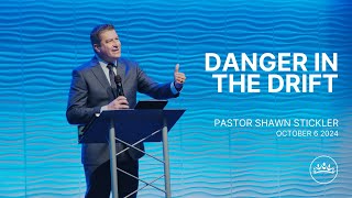 Danger In The Drift | Pastor Shawn Stickler | The Pentecostals of Quinte